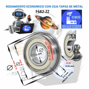 F682-ZZ RODAMIENTO ECONOMIC CON CEJA EXTERIOR 6.10mm INTERIOR 2mm EXTERIOR 5mm ANCHO 2.3mm